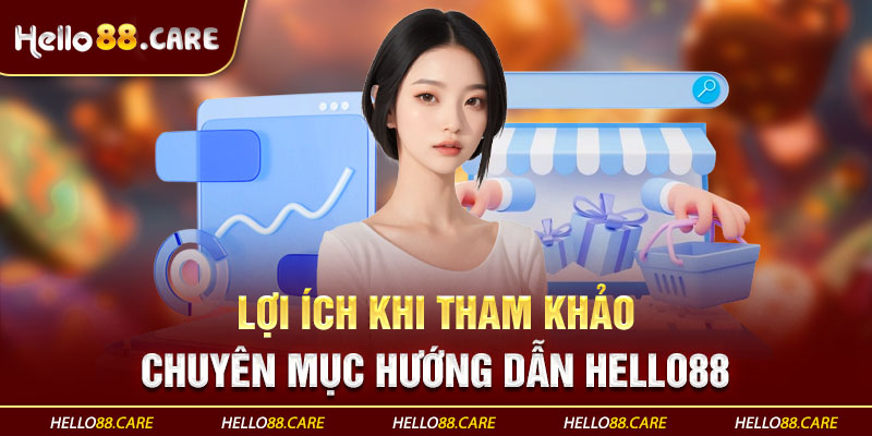 Lợi ích khi hiểu rõ nội dung của chuyên mục hướng dẫn